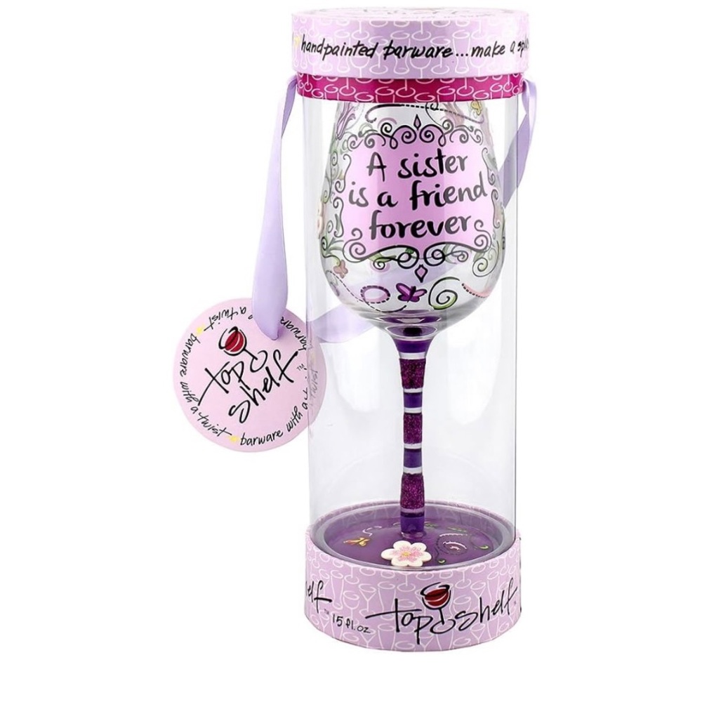 Top Shelf Wine Glass - A Sister is a Friend Forever